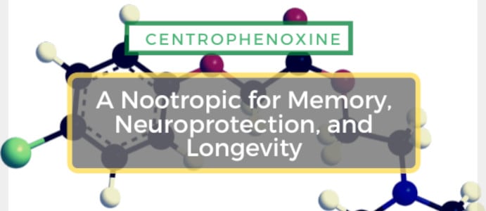 Centrophenoxine: A Nootropic for Memory, Neuroprotection, and Longevity