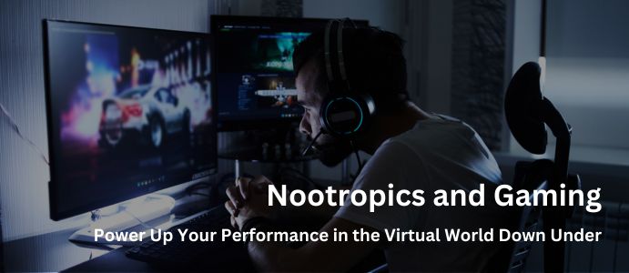 Nootropics and Gaming: Power Up Your Performance in the Virtual World Down Under