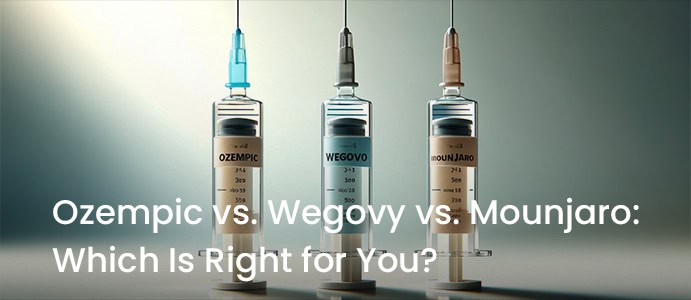 Ozempic vs. Wegovy vs. Mounjaro: Which Is Right for You?