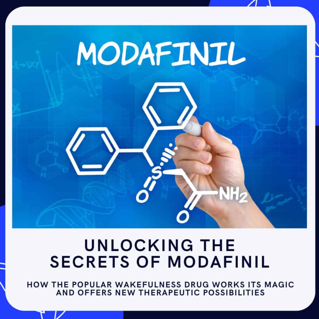 Unlocking the Secrets of Modafinil